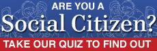 Are you a Social Citizen? Take our Quiz to find out.